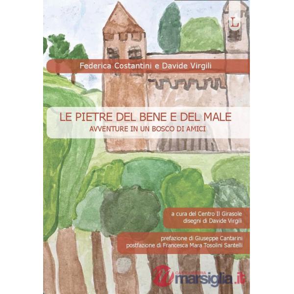 Pietre del bene e del male. Avventure in un bosco di amici (Le)