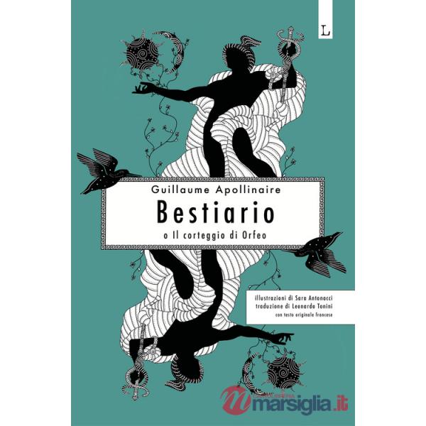 Bestiario. Il corteggio di Orfeo. Ediz. illustrata