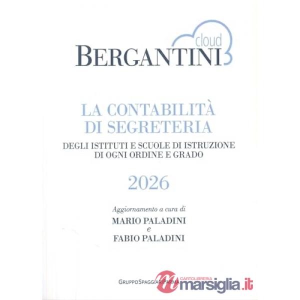 Bergantini. La contabilità di segreteria degli istituti e scuole di istruzione di ogni ordine e grado