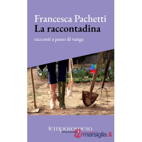 Raccontadina. Racconti a passo di vanga (La)