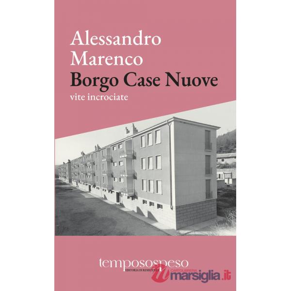 Borgo Case Nuove. Vite incrociate
