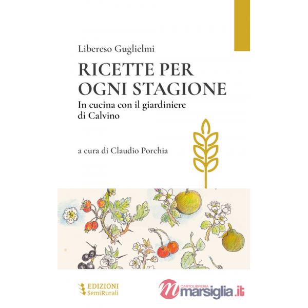 Ricette per ogni stagione. In cucina con il giardiniere di Calvino