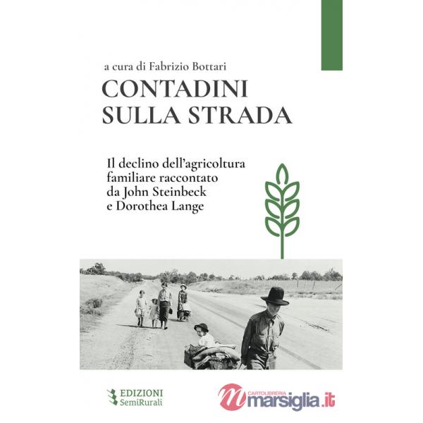 Contadini sulla strada. Il declino dell'agricoltura familiare raccontato da John Steinbeck e Dorothea Lange