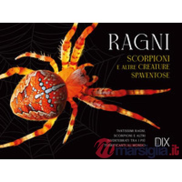Ragni, scorpioni e altre creature spaventose