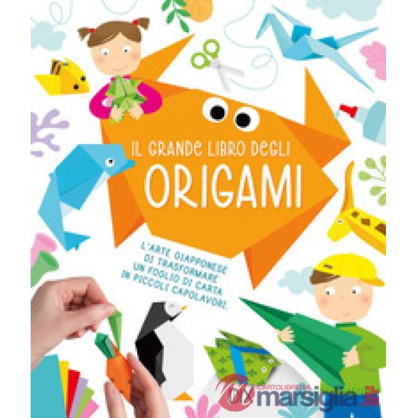 Grande libro degli origami. Ediz. a colori (Il)