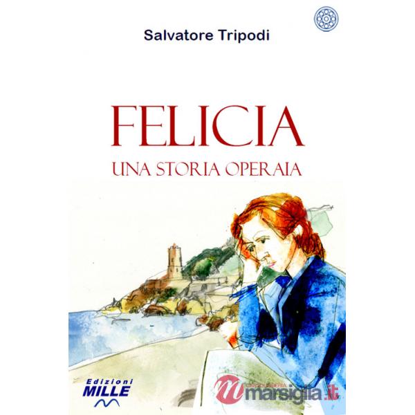 Felicia. Una storia operaia