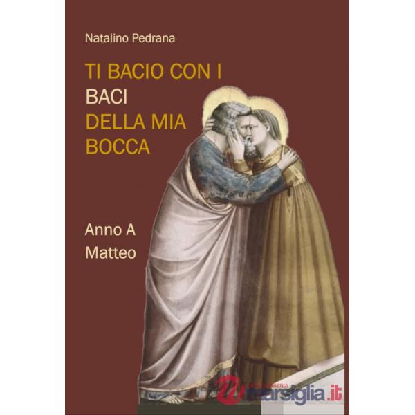 Ti bacio con i baci della mia bocca