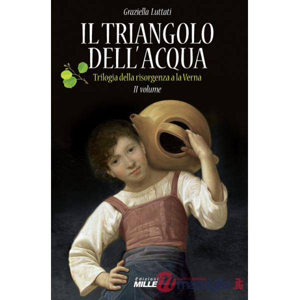 Triangolo dell'acqua. Trilogia della risorgenza alla Verna. Vol. 2