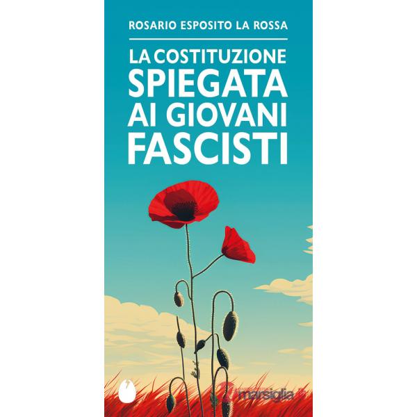 Costituzione spiegata ai giovani fascisti (La)