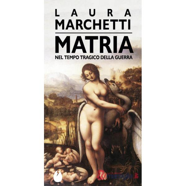 Matria. Nel tempo tragico della guerra
