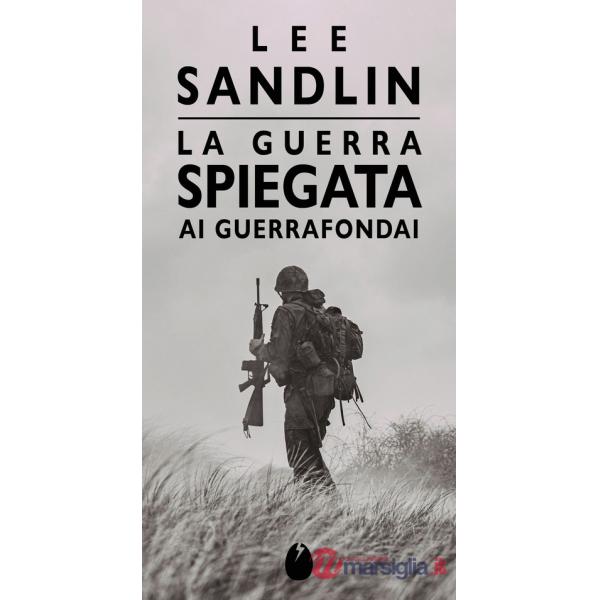 Guerra spiegata ai guerrafondai (La)