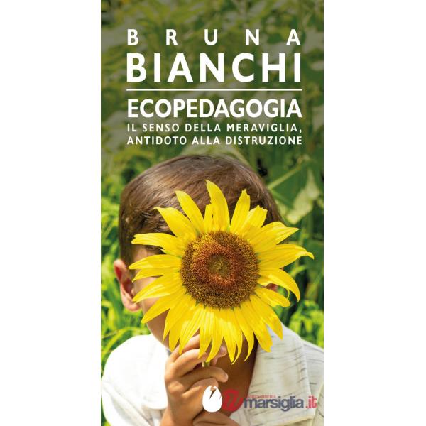 Ecopedagogia. Il senso della meraviglia, antidoto alla distruzione