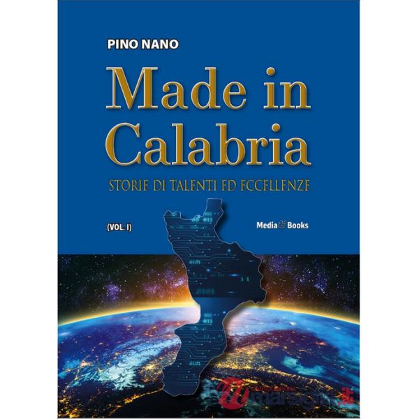 Made in Calabria. Storie di talenti ed eccellenze
