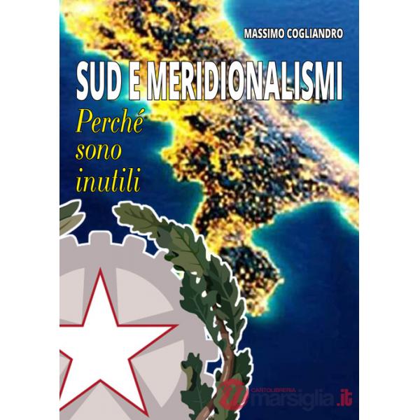 Sud e meridionalismi. Perché sono inutili