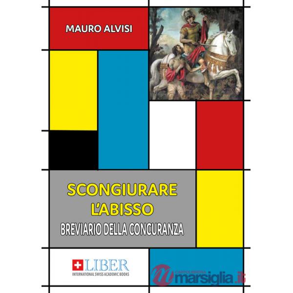 Scongiurare l'abisso. Breviario della concuranza