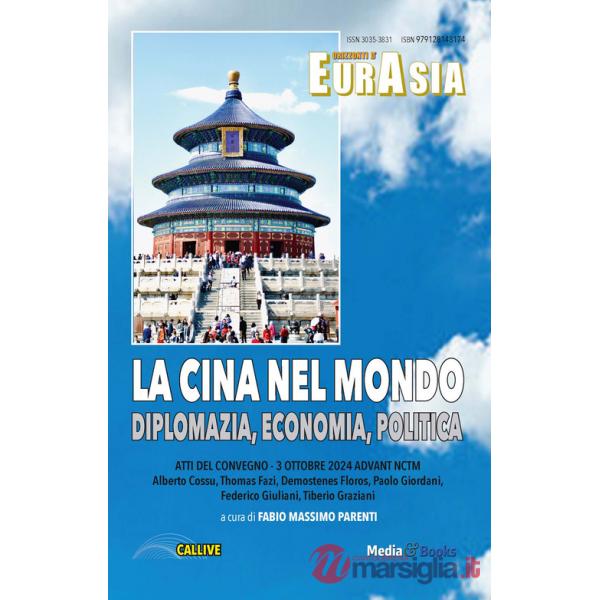 Cina nel mondo. Diplomazia, economia, politica (La)