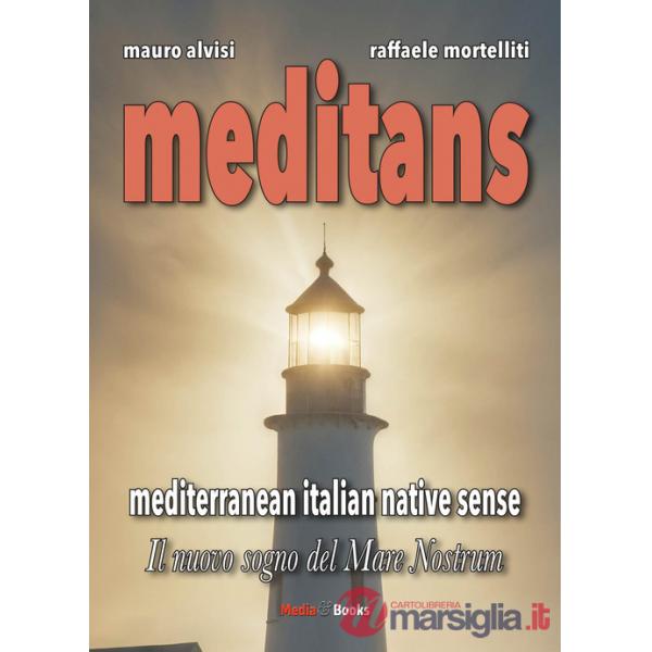 Meditans. Il nuovo sogno del Mare Nostrum