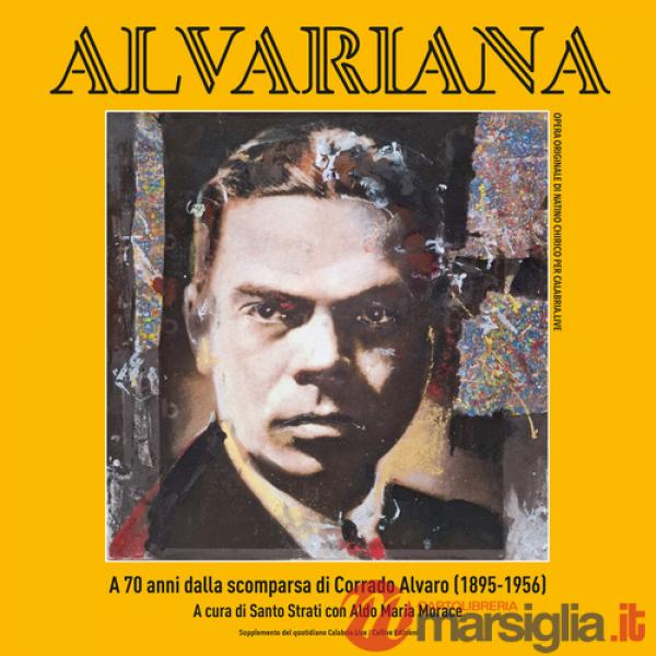 Alvariana. A 70 anni dalla morte di Corrado Alvaro