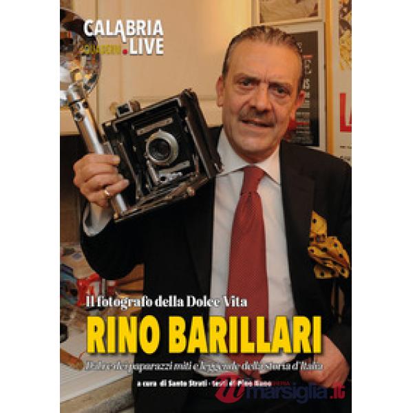 Rino Barillari. Il fotografo della Dolce Vita