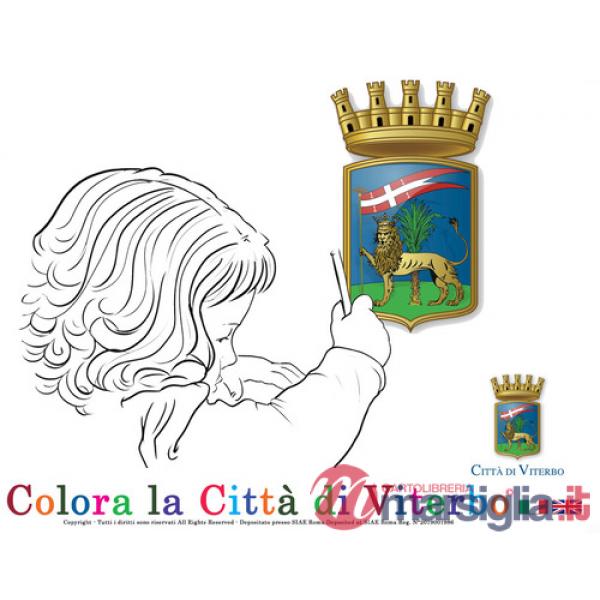 Colora la città di Viterbo. Ediz. illustrata
