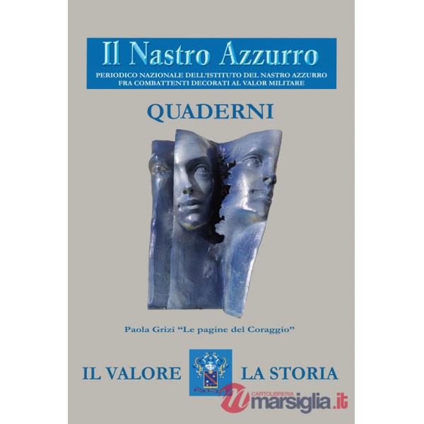 Nastro Azzurro. Periodico nazionale dell'Istituto del Nastro Azzurro fra combattenti decorati al valor militare. Quaderni (Il). 