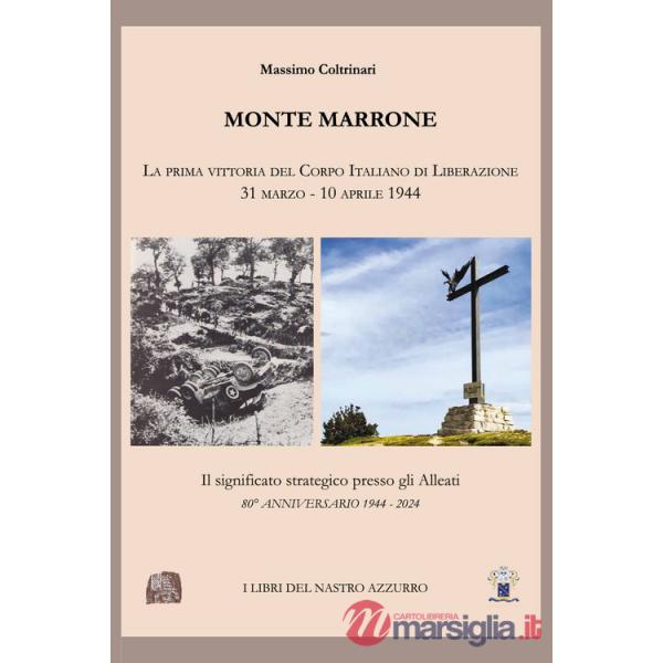 Monte Marrone. La prima vittoria del Corpo Italiano di Liberazione 31 marzo - 10 aprile 1944