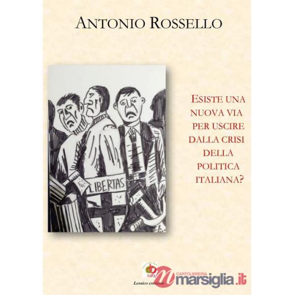 Esiste una nuova via per uscire dalla crisi della politica italiana?