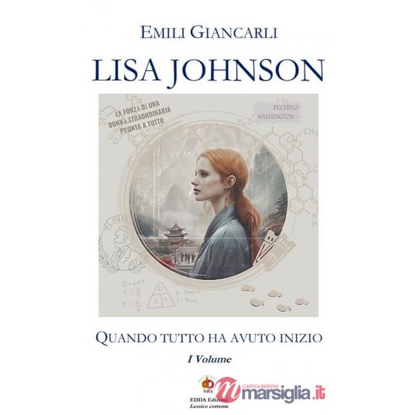 Lisa Johnson. Quando tutto ha avuto inizio. Vol. 1