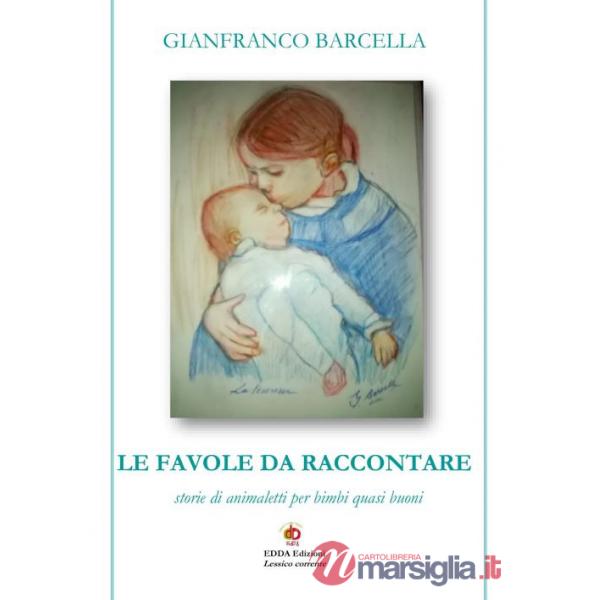 Favole da raccontare. Storie di animaletti per bimbi quasi buoni. Nuova ediz. (Le)