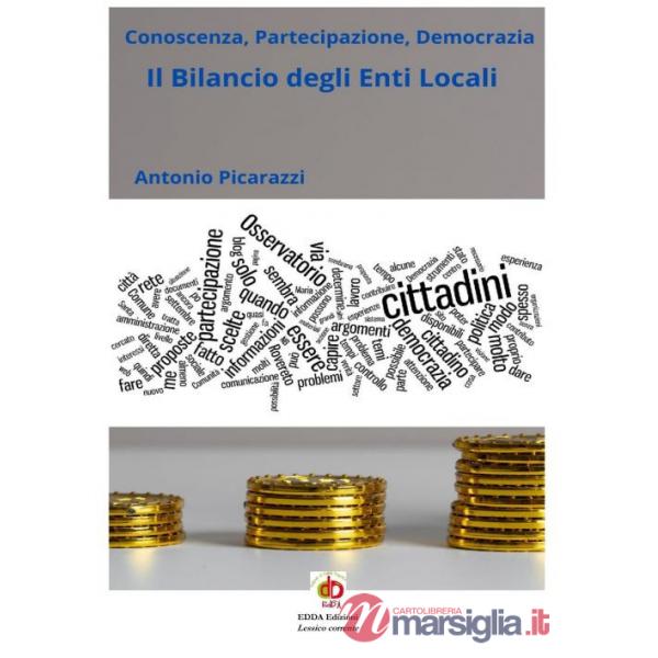 Bilancio degli enti locali. Conoscenza, partecipazione, democrazia (Il)