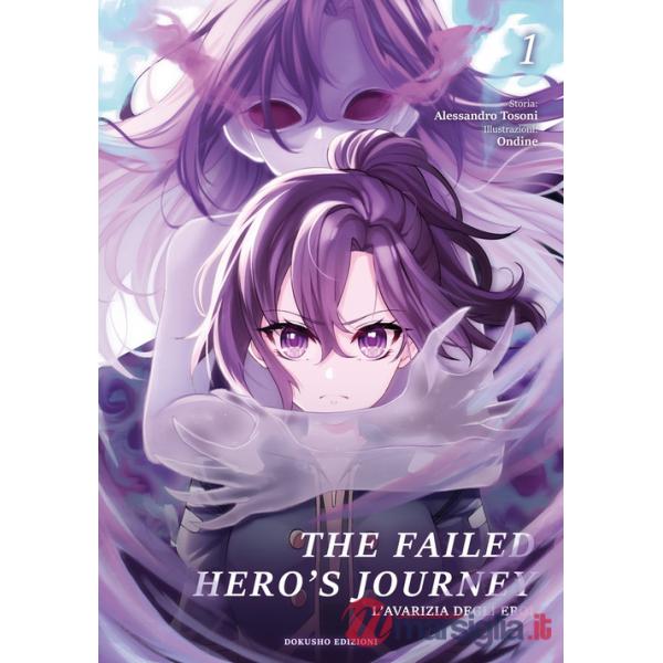 Avarizia degli eroi. The failed hero's journey (L'). Vol. 1