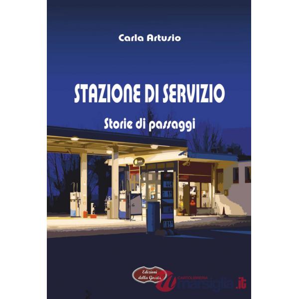 Stazione di servizio. Storie di passaggi