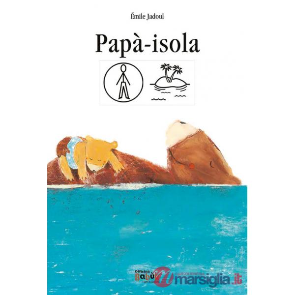 Papà-isola. Ediz. CAA
