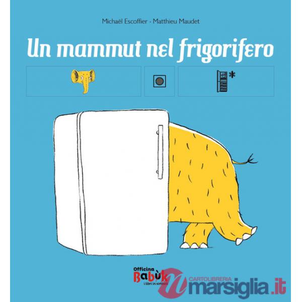 Mammut nel frigorifero. Ediz. CAA (Un)