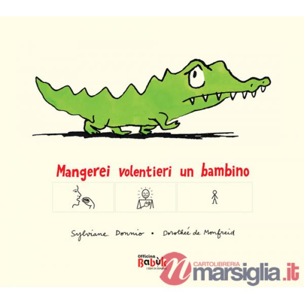 Mangerei volentieri un bambino. Ediz. CAA