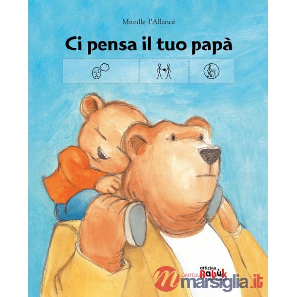 Ci pensa il tuo papà. Ediz. CAA