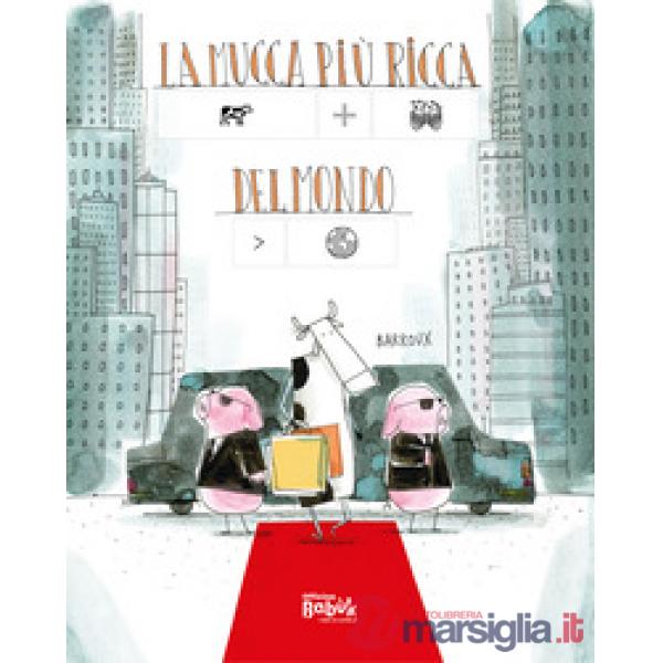 Mucca più ricca del mondo. Ediz. CAA (La)