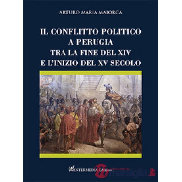 Il conflitto politico a Perugia tra la fine del XIV e l'inizio del XV secolo