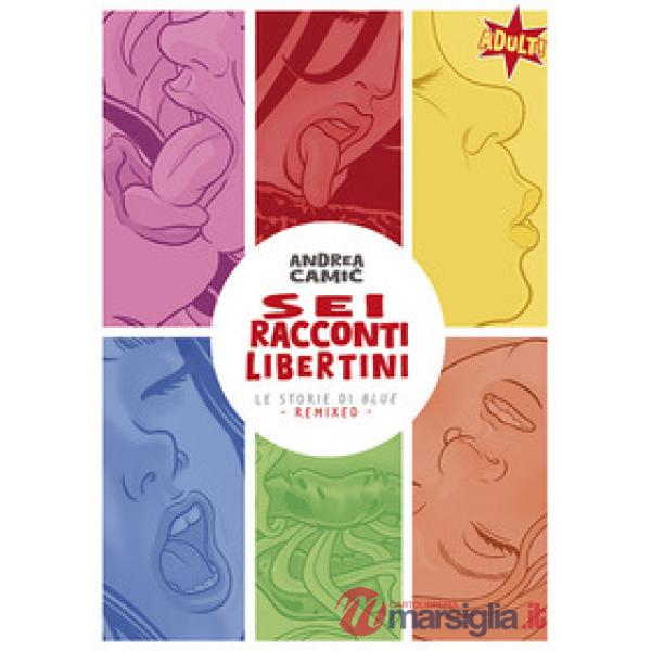 Sei racconti libertini. Le storie di blue remixed