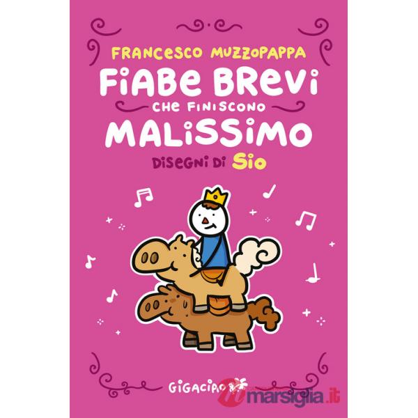 Fiabe brevi che finiscono malissimo. Ediz. integrale