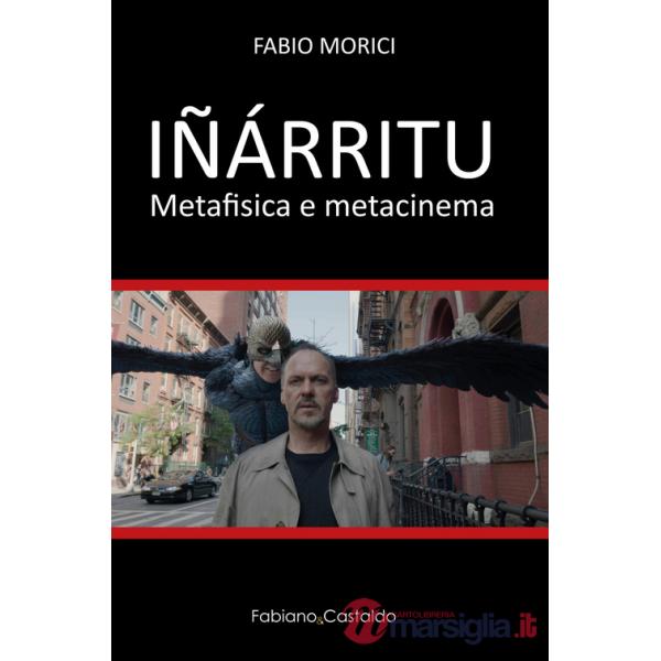 Iñárritu. Metafisica e metacinema