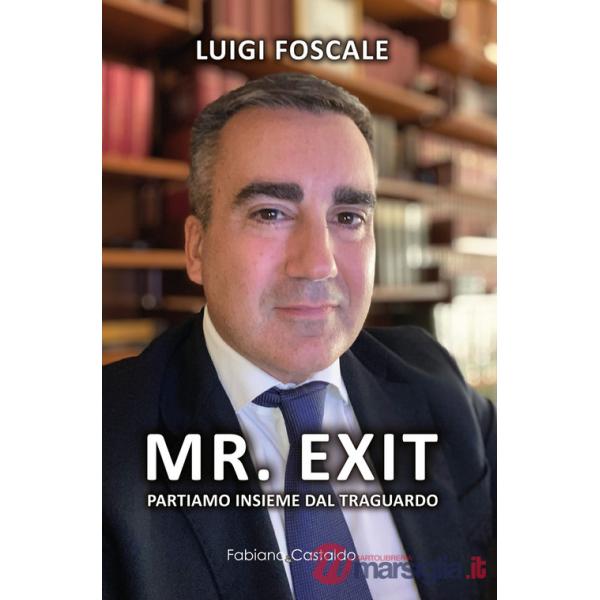 Mr. Exit. Partiamo insieme dal traguardo