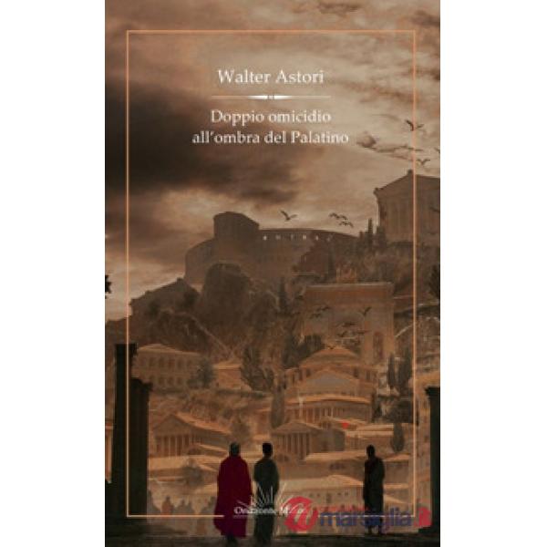 Doppio omicidio all'ombra del Palatino