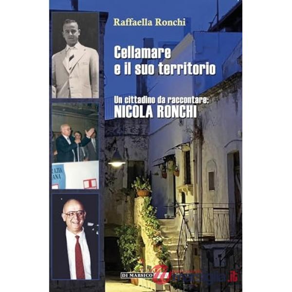Cellamare e il suo territorio. Un cittadino da raccontare «Nicola Ronchi»