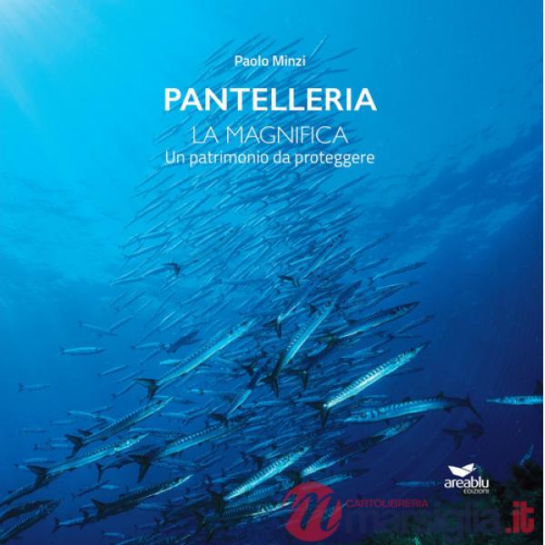 Pantelleria. La Magnifica. Un patrimonio da proteggere