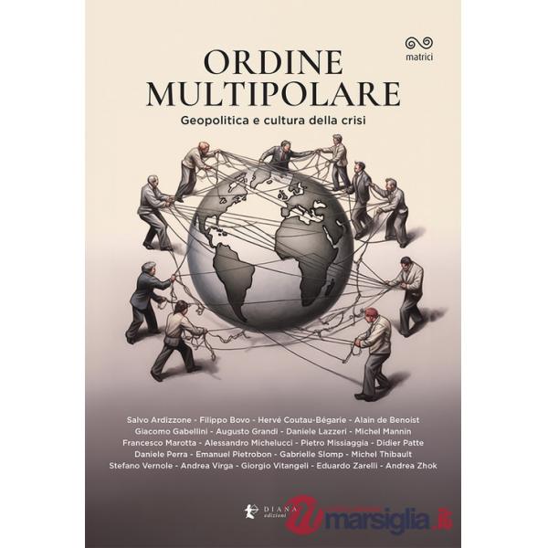 Ordine multipolare. Geopolitica e cultura della crisi