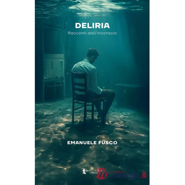 Deliria. Racconti dall'inconscio