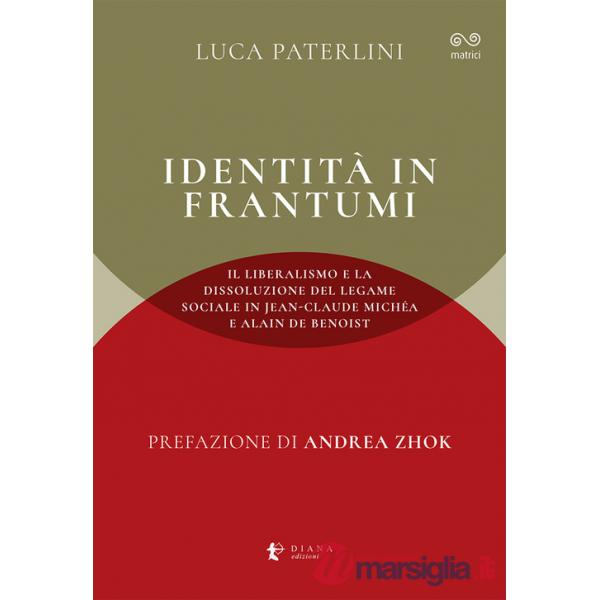 Identità in frantumi. Il liberalismo e la dissoluzione del legame sociale in Jean-Claude Michéa e Alain de Benoist