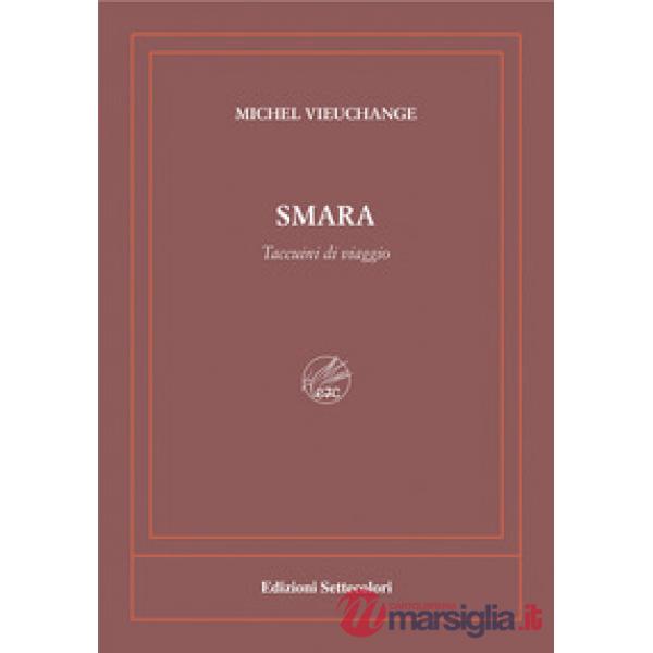 Smara. Taccuini di viaggio. Ediz. numerata