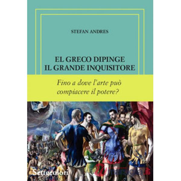 El Greco dipinge il grande inquisitore. Ediz. numerata